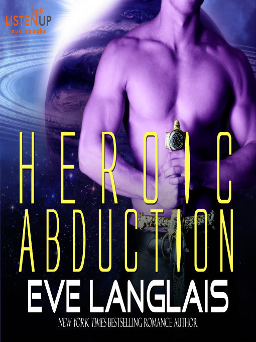 Title details for Heroic Abduction by Eve Langlais - Available